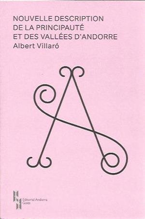 NOUVELLE DESCRIPTION DE LA PRINCIPAUTE ET DES VALLEES D'ANDORRE | 9789992053614 | VILLARÓ, ALBERT | Llibreria La Puça | Llibreria online d'Arsèguel - Comprar llibres en català online - Llibres Andorra i Pirineu