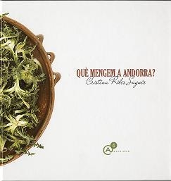QUÈ MENGEM A ANDORRA? | 9789992067062 | RIBES SAGUÉS, CRISTINA | Llibreria La Puça | Llibreria online d'Arsèguel - Comprar llibres en català online - Llibres Andorra i Pirineu