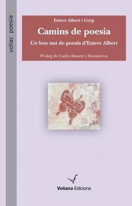 CAMINS DE POESIA. UN BON TAST DE POESIA D'ESTEVE ALBERT  | 9788494213311 | ALBERT I CORP, ESTEVE | Llibreria La Puça | Llibreria online d'Arsèguel - Comprar llibres en català online - Llibres Andorra i Pirineu