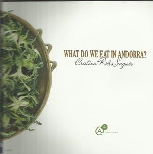 WHAT DO WE EAT IN ANDORRA? | 9789992067109 | RIBES SAGUÉS, CRISTINA | Llibreria La Puça | Llibreria online d'Arsèguel - Comprar llibres en català online - Llibres Andorra i Pirineu