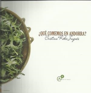 QUÉ COMEMOS EN ANDORRA? | 9789992067086 | RIBES SAGUÉS, CRISTINA | Llibreria La Puça | Llibreria online d'Arsèguel - Comprar llibres en català online - Llibres Andorra i Pirineu