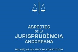ASPECTES DE LA JURISPRUDÈNCIA ANDORRANA:BALANÇ DE 20 ANYS DE CONSTITUCIÓ | 9789992030110 | PASTOR VILANOVA, PERE (COORD) | Llibreria La Puça | Llibreria online d'Arsèguel - Comprar llibres en català online - Llibres Andorra i Pirineu