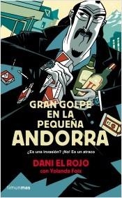GRAN GOLPE EN LA PEQUEÑA ANDORRA | 9788445002377 | DANI EL ROJO -  YOLANDA FOIX | Llibreria La Puça | Llibreria online d'Arsèguel - Comprar llibres en català online - Llibres Andorra i Pirineu