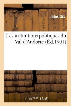 INSTITUTIONS POLITIQUES DU VAL D'ANDORRE. FACSIMIL DE 19O1 | 9782013453929 | TOUCHET, STANISLAS XAVIER | Llibreria La Puça | Llibreria online d'Arsèguel - Comprar llibres en català online - Llibres Andorra i Pirineu