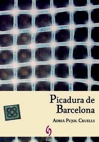 PICADURA DE BARCELONA | 9788494256417 | PUJOL CRUELLS, ADRIÀ | Llibreria La Puça | Llibreria online d'Arsèguel - Comprar llibres en català online - Llibres Andorra i Pirineu
