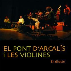 PONT D'ARCALÍS I LES VIOLINES, EN DIRECTE, EL | 8424295043771 | PONT D'ARCALÍS, EL | Llibreria La Puça | Llibreria online d'Arsèguel - Comprar llibres en català online - Llibres Andorra i Pirineu