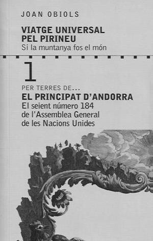 VIATGE UNIVERSAL PEL PIRINEU 1. EL PRINCIPAT D'ANDORRA | 9788494400667 | OBIOLS, JOAN | Llibreria La Puça | Llibreria online d'Arsèguel - Comprar llibres en català online - Llibres Andorra i Pirineu