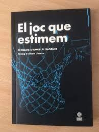 JOC QUE ESTIMEM, EL. 13 RELATS D'AMOR AL BÀSQUET | 9789992030882 | VV.AA | Llibreria La Puça | Llibreria online d'Arsèguel - Comprar llibres en català online - Llibres Andorra i Pirineu