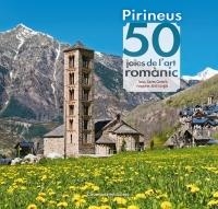 PIRINEUS: 50 JOIES DE L’ART ROMÀNIC | 9788490344088 | CARTAÑÁ, CARLES LONGÁS, JORDI | Llibreria La Puça | Llibreria online d'Arsèguel - Comprar llibres en català online - Llibres Andorra i Pirineu