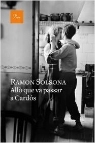 ALLÒ QUE VA PASSAR A CARDÓS | 9788475886305 | SOLSONA, RAMÓN | Llibreria La Puça | Llibreria online d'Arsèguel - Comprar llibres en català online - Llibres Andorra i Pirineu