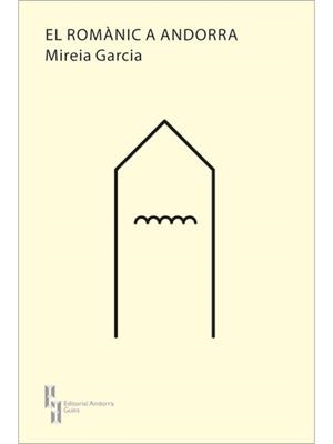 ROMÀNIC A ANDORRA, EL. 2ª EDICIÓ | 9789992053645 | GARCIA, MIREIA | Llibreria La Puça | Llibreria online d'Arsèguel - Comprar llibres en català online - Llibres Andorra i Pirineu
