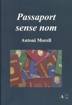 PASSAPORT SENSE NOM | 9789992065099 | MORELL MORA, ANTONI | Llibreria La Puça | Llibreria online d'Arsèguel - Comprar llibres en català online - Llibres Andorra i Pirineu