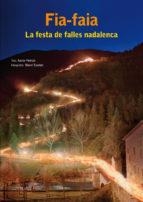 FIA-FAIA. LA FESTA DE FALLES NADALENCA | 9788492811939 | PEDRALS, XAVIER | Llibreria La Puça | Llibreria online d'Arsèguel - Comprar llibres en català online - Llibres Andorra i Pirineu