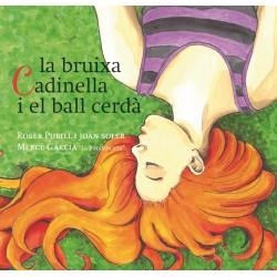 BRUIXA CADINELLA I EL BALL CERDÀ, LA | 9788494692567 | PUBILL, ROSER SOLER, JOAN | Llibreria La Puça | Llibreria online d'Arsèguel - Comprar llibres en català online - Llibres Andorra i Pirineu