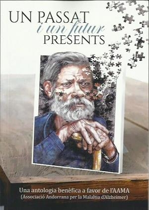UN PASSAT I UN FUTUR PRESENTS. UNA ANTOLOGIA BENÈFICA A FAVOR DE L'AAMA | 9788494704826 | ARRABAL CARRIÓN, DAVID (COORDINADOR) | Llibreria La Puça | Llibreria online d'Arsèguel - Comprar llibres en català online - Llibres Andorra i Pirineu