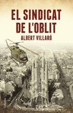 SINDICAT DE L'OBLIT, EL | 9788466423519 | VILLARÓ, ALBERT | Llibreria La Puça | Llibreria online d'Arsèguel - Comprar llibres en català online - Llibres Andorra i Pirineu