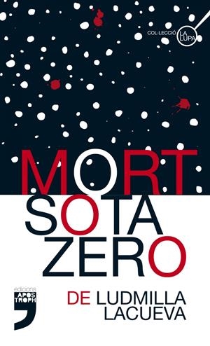 MORT SOTA ZERO | 9788494791420 | LACUEVA, LUDMILLA | Llibreria La Puça | Llibreria online d'Arsèguel - Comprar llibres en català online - Llibres Andorra i Pirineu