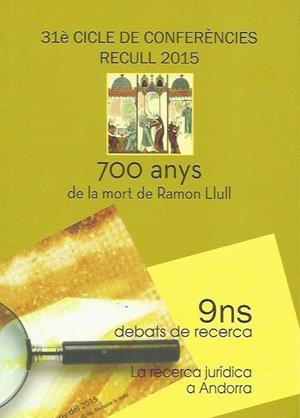 700 ANYS DE LA MORT DE RAMON LLULL. 31E CICLE DE CONFERÈNCIES RECULL 2015 | 9789992061374 | Llibreria La Puça | Llibreria online d'Arsèguel - Comprar llibres en català online - Llibres Andorra i Pirineu
