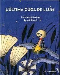 ÚLTIMA CUCA DE LLUM, L' | 9789992075012 | MARTÍ BERTRAN, PERE BLANCH, IGNASI | Llibreria La Puça | Llibreria online d'Arsèguel - Comprar llibres en català online - Llibres Andorra i Pirineu