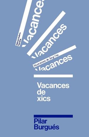 VACANCES DE XICS | 9789992075029 | BURGUÉS, PILAR MAS, SERGI (IL.) | Llibreria La Puça | Llibreria online d'Arsèguel - Comprar llibres en català online - Llibres Andorra i Pirineu