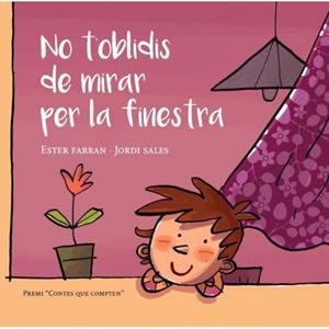 NO T'OBLIDIS DE MIRAR PER LA FINESTRA | 9788494692543 | FARRAN, ESTER - SALES, JORDI | Llibreria La Puça | Llibreria online d'Arsèguel - Comprar llibres en català online - Llibres Andorra i Pirineu