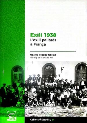 EXILI 1938. L'EXILI PALLARÈS A FRANÇA | 9788494789991 | RIUDOR GARCIA, NOEMÍ | Llibreria La Puça | Llibreria online d'Arsèguel - Comprar llibres en català online - Llibres Andorra i Pirineu