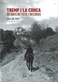 TREMP I LA CONCA. 50 ANYS DE FETS I RECORDS | 9788494789946 | MIR, JORDI | Llibreria La Puça | Llibreria online d'Arsèguel - Comprar llibres en català online - Llibres Andorra i Pirineu