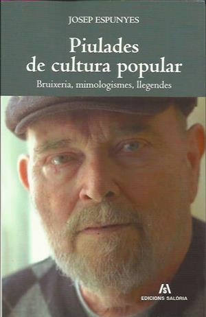 PIULADES DE CULTURA POPULAR. BRUIXEIA, MITOLOGISMES, LLEGENDES | 9788494400650 | ESPUNYES, JOSEP | Llibreria La Puça | Llibreria online d'Arsèguel - Comprar llibres en català online - Llibres Andorra i Pirineu