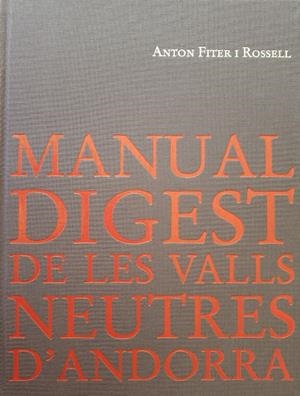 MANUAL DIGEST DE LES VALLS NEUTRES D'ANDORRA | 9789992066058 | FITER I ROSSELL, ANTONI | Llibreria La Puça | Llibreria online d'Arsèguel - Comprar llibres en català online - Llibres Andorra i Pirineu