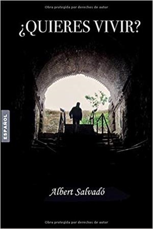 QUIERES VIVIR? | 9781790920051 | SALVADÓ, ALBERT | Llibreria La Puça | Llibreria online d'Arsèguel - Comprar llibres en català online - Llibres Andorra i Pirineu
