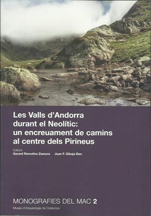 VALLS D'ANDORRA DURANT EL NEOLÍTIC: UN ENCREUAMENT DE CAMINS AL CENTRE DELS PIRINEUS | 9788439398110 | REMOLINS ZAMORA, GERARD GIBAJA BAO, JUAN F. (EDS)  | Llibreria La Puça | Llibreria online d'Arsèguel - Comprar llibres en català online - Llibres Andorra i Pirineu
