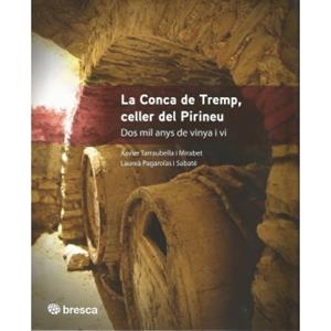 CONCA DEL TREMP, LA. CELLER DEL PIRINEU  | 9788416904662 | TERRAUBELLA I MIRABET, XAVIER PAGAROLAS SABATE, LAUREA | Llibreria La Puça | Llibreria online d'Arsèguel - Comprar llibres en català online - Llibres Andorra i Pirineu