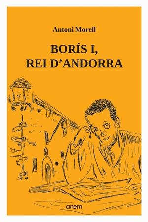 BORÍS I, REI D'ANDORRA | 9789992065228 | MORELL, ANTONI | Llibreria La Puça | Llibreria online d'Arsèguel - Comprar llibres en català online - Llibres Andorra i Pirineu