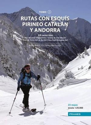 RUTAS CON ESQUÍS PIRINEO CATALÁN Y ANDORRA. TOMO I | 9788483218945 | MANEL BROCH, PITO COSTA, CARLES LLUCH | Llibreria La Puça | Llibreria online d'Arsèguel - Comprar llibres en català online - Llibres Andorra i Pirineu