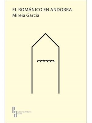 ROMÁNICO EN ANDORRA, EL. 2ª ED. | 9789992053829 | GARCIA, MIREIA | Llibreria La Puça | Llibreria online d'Arsèguel - Comprar llibres en català online - Llibres Andorra i Pirineu