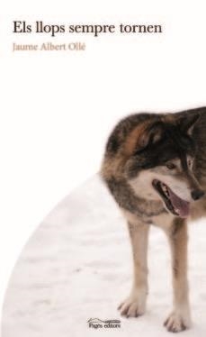 ELS LLOPS SEMPRE TORNEN | 9788413031095 | OLLÉ, JAUME ALBERT | Llibreria La Puça | Llibreria online d'Arsèguel - Comprar llibres en català online - Llibres Andorra i Pirineu
