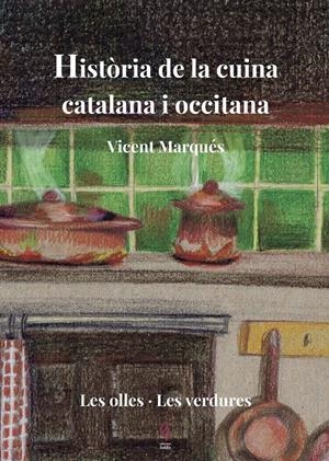 HISTÒRIA DE LA CUINA CATALANA I OCCITANA | 9788494928178 | MARQUÉS, VICENT | Llibreria La Puça | Llibreria online d'Arsèguel - Comprar llibres en català online - Llibres Andorra i Pirineu