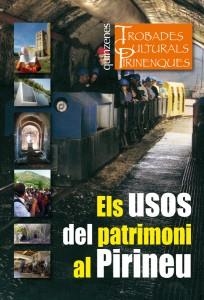 ELS USOS DEL PATRIMONI AL PIRINEU. QUINZENES TROBADES CULTURALS PIRINEQUES | 9789992061503 | Llibreria La Puça | Llibreria online d'Arsèguel - Comprar llibres en català online - Llibres Andorra i Pirineu