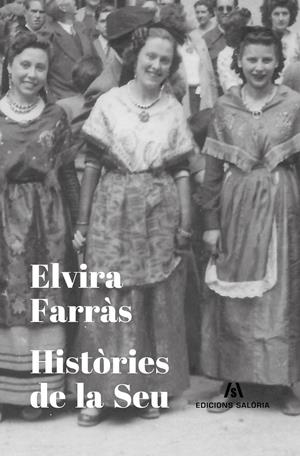 HISTÒRIES DE LA SEU | 9788412184716 | FARRÀS, ELVIRA | Llibreria La Puça | Llibreria online d'Arsèguel - Comprar llibres en català online - Llibres Andorra i Pirineu