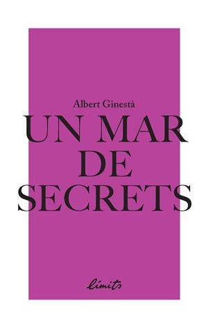 UN MAR DE SECRETS | 9789992056356 | GINESTÀ, ALBERT | Llibreria La Puça | Llibreria online d'Arsèguel - Comprar llibres en català online - Llibres Andorra i Pirineu
