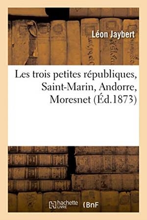 LES TROIS PETITES REPUBLIQUES. FACSÍMIL DE 1873 | 9782329280660 | JAYBERT, LEON | Llibreria La Puça | Llibreria online d'Arsèguel - Comprar llibres en català online - Llibres Andorra i Pirineu