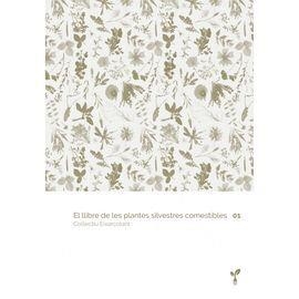 EL LLIBRE DE LES PLANTES SILVESTRES COMESTIBLES 01 | 9788418530012 | COL·LECTIU EIXARCOLANT | Llibreria La Puça | Llibreria online d'Arsèguel - Comprar llibres en català online - Llibres Andorra i Pirineu
