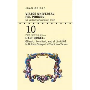 VIATGE UNIVERSAL PEL PIRINEU 10 L'ALT URGELL | 9788412197860 | OBIOLS, JOAN | Llibreria La Puça | Llibreria online d'Arsèguel - Comprar llibres en català online - Llibres Andorra i Pirineu