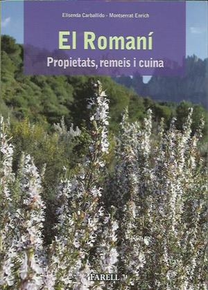 ROMANI, EL. PROPIETATS, REMEIS I CUINA | 9788417116361 | CARBADILLO, ELISENDA/ENRICH, MONTSERRAT | Llibreria La Puça | Llibreria online d'Arsèguel - Comprar llibres en català online - Llibres Andorra i Pirineu