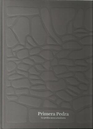 PRIMERA PEDRA. LA PEDRA SECA A ANDORRA | 9789992032633 | REIG I MOLES, MARIA | Llibreria La Puça | Llibreria online d'Arsèguel - Comprar llibres en català online - Llibres Andorra i Pirineu
