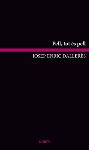 PELL, TOT ÉS PELL | 9788418865091 |  DALLERÈS, JOSEP ENRIC | Llibreria La Puça | Llibreria online d'Arsèguel - Comprar llibres en català online - Llibres Andorra i Pirineu