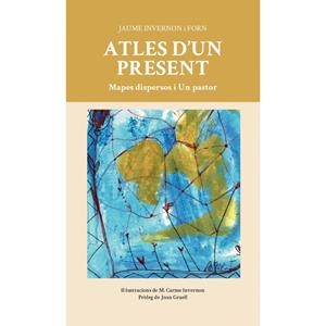 ATLES D'UN PRESENT | 9788412467130 | JAUME INVERNON I FORN | Llibreria La Puça | Llibreria online d'Andorra - Comprar llibres en català online - Llibres Andorra i Pirineu