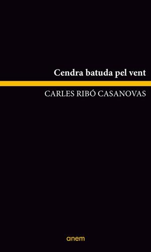 CENDRA BATUDA PEL VENT | 9788418865107 | RIBÓ, CARLES | Llibreria La Puça | Llibreria online d'Andorra - Comprar llibres en català online - Llibres Andorra i Pirineu