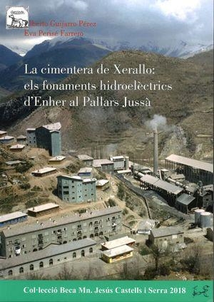 LA CIMENTERA DE XERALLO: ELS FONAMENTS HIDROELÈCTRICS D'ENHER AL PALLAR JUSSÀ | 9788418806179 | GUIJARRO PÉREZ, ALBERTO - PERISÉ FARRERO, EVA | Llibreria La Puça | Llibreria online d'Arsèguel - Comprar llibres en català online - Llibres Andorra i Pirineu