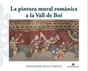 LA PINTURA MURAL ROMÀNICA A LA VALL DE BOÍ | 9788412526684 | PAGÈS, MONTSERRAT | Llibreria La Puça | Llibreria online d'Arsèguel - Comprar llibres en català online - Llibres Andorra i Pirineu